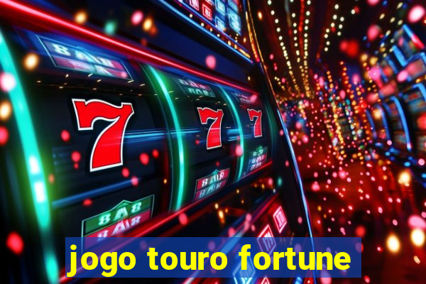 jogo touro fortune